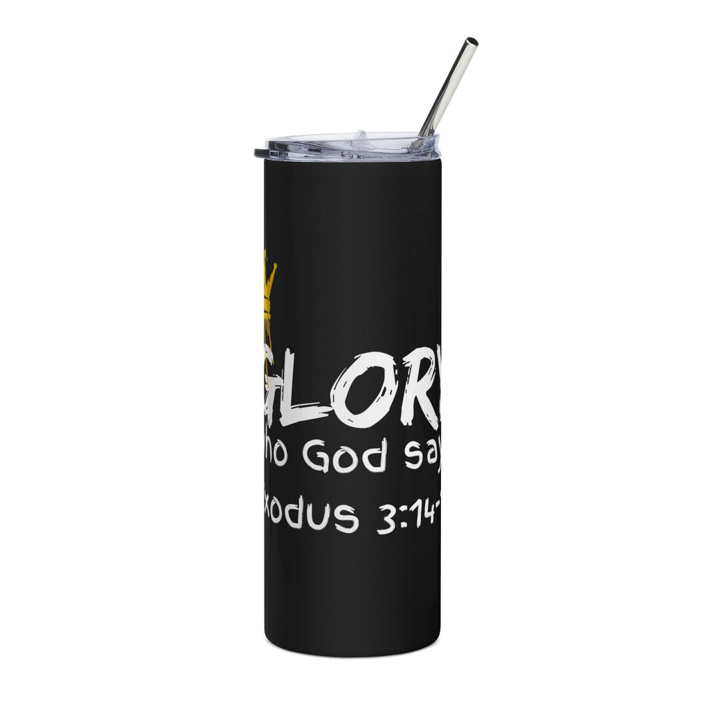 Glory Stainless Steel Tumbler 20oz — 'GLORY I am who God says' Christian Travel Cup (Exodus 3:14)