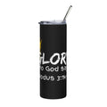 Glory Stainless Steel Tumbler 20oz — 'GLORY I am who God says' Christian Travel Cup (Exodus 3:14)